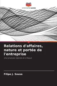 Relations d'affaires, nature et portée de l'entreprise - Sousa Filipe J.