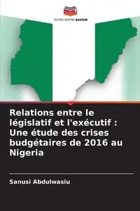 Relations entre le législatif et l'exécutif - Abdulwasiu Sanusi