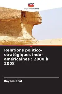 Relations politico-stratégiques indo-américaines - Bhat Rayees