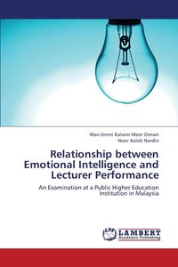 Relationship Between Emotional Intelligence and Lecturer Performance - Meor Osman Wan Ummi Kalsom
