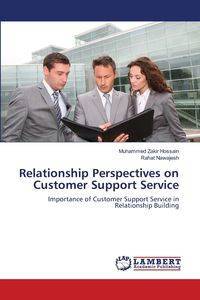 Relationship Perspectives on Customer Support Service - Hossain Muhammed Zakir