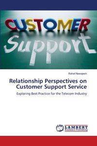 Relationship Perspectives on   Customer Support Service - Nawajesh Rahat