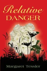 Relative Danger - Margaret Tessler