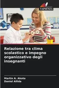 Relazione tra clima scolastico e impegno organizzativo degli insegnanti - Martin A. Akoto