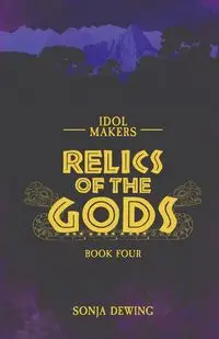 Relics of the Gods - Sonja Dewing