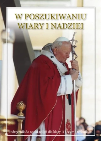 Religia LO 2 Podr. W poszukiwaniu wiary i nadziei - ks. Stanisław Łabendowicz