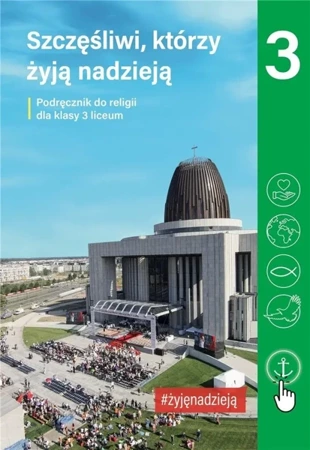 Religia LO 3 Szczęśliwi, którzy żyją nadzieją - Krzysztof Mielnicki, Elżbieta Kondrak