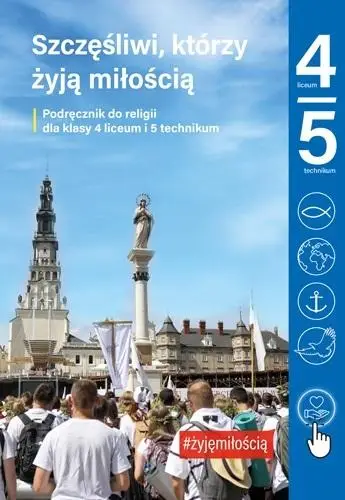 Religia LO 4 TECH 5 Szczęśliwi, którzy żyją.. podr - K. Mielnicki, E. Kondrak