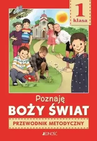 Religia SP 1 Poznaję Boży świat. Przewodnik - ks. dr K. Mielnicki, E. Kondrak, E. Parszewska