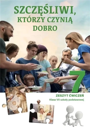 Religia SP 7 Szczęśliwi, którzy czynią dobro ćw. - ks. dr K. Mielnicki, E. Kondrak, A. Sętorek