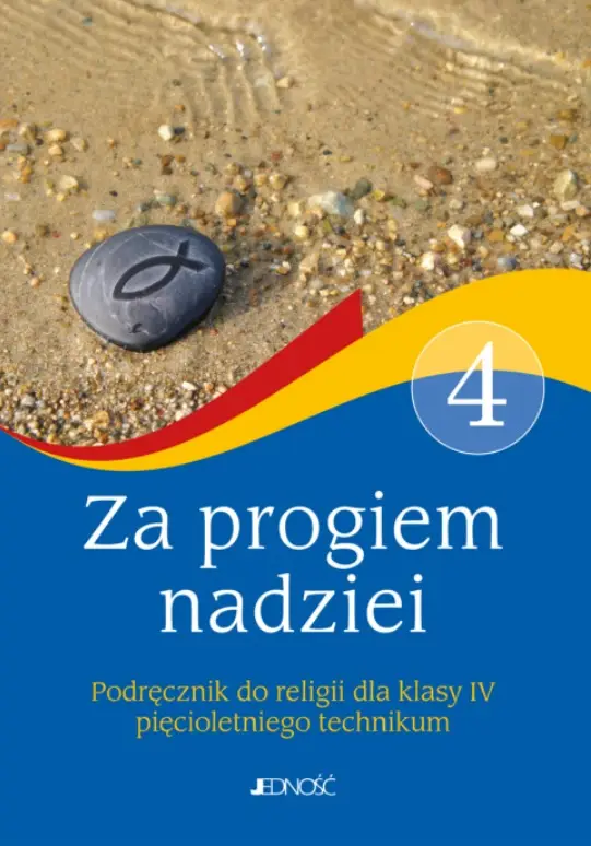 Religia. Za progiem nadziei. Szkoła ponadpodstawowa. Klasa 4 technikum 5-letnie. Podręcznik. Jedność 2022 - Bogusław Nosek, Sławomir Mazur, Kamilla Rokosz