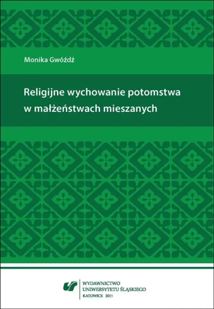 Religijne wychowanie potomstwa w małżeństwach... - Monika Gwóźdź