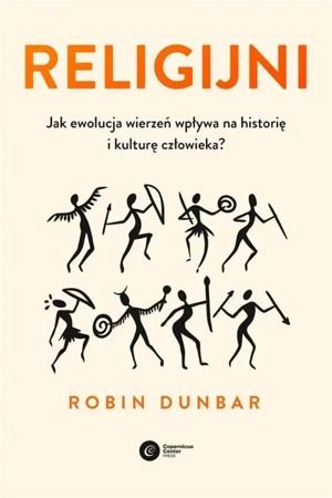 Religijni. Jak ewolucja wierzeń wpływa na... - Robin Dunbar