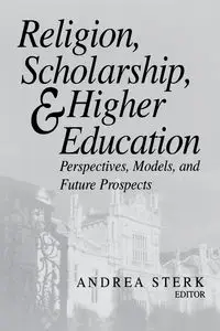 Religion, Scholarship, and Higher Education - Sterk Andrea