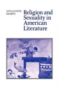 Religion and Sexuality in American Literature - Morey Ann-Janine