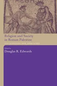 Religion and Society in Roman Palestine - Edwards Douglas R.