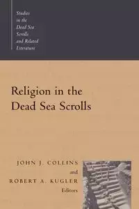 Religion in the Dead Sea Scrolls - Collins John Joseph
