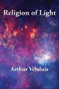 Religion of Light - Arthur Versluis