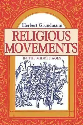 Religious Movements in the Middle Ages - Herbert Grundmann