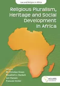 Religious Pluralism, Heritage and Social Development in Africa - Green M. Christian