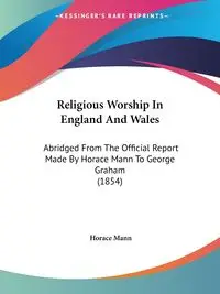 Religious Worship In England And Wales - Horace Mann