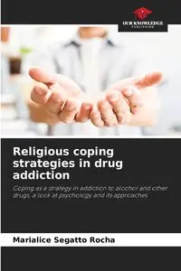 Religious coping strategies in drug addiction - Segatto Rocha Marialice