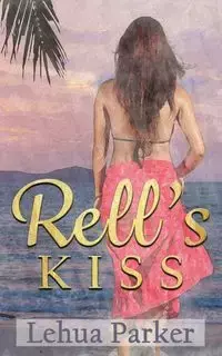 Rell's Kiss - Parker Lehua