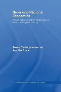 Remaking Regional Economies - Susan Christopherson