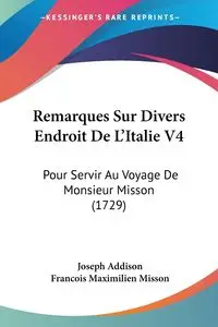 Remarques Sur Divers Endroit De L'Italie V4 - Joseph Addison