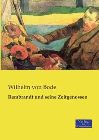 Rembrandt und seine Zeitgenossen - Wilhelm von Bode