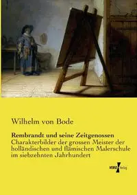 Rembrandt und seine Zeitgenossen - Wilhelm von Bode