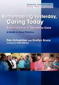 Remembering Yesterday, Caring Today - Pam Schweitzer