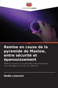 Remise en cause de la pyramide de Maslow, entre sécurité et épanouissement - Nadia Loiaconi