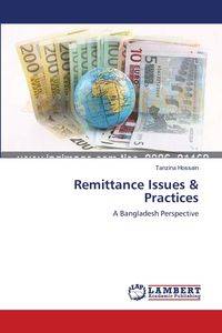 Remittance Issues & Practices - Hossain Tanzina