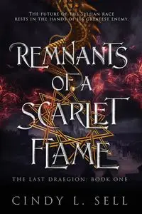 Remnants of a Scarlet Flame - Cindy Sell L