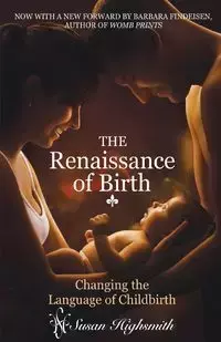 Renaissance of Birth - Susan Highsmith