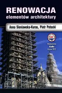 Renowacja elementów architektury - Anna Sieniawska-Kuras, Piotr Potocki
