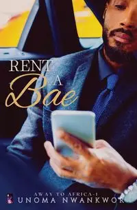 Rent A Bae - Nwankwor Unoma