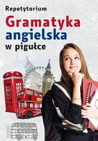 Repetytorium. Gramatyka angielska w pigułce - praca zbiorowa