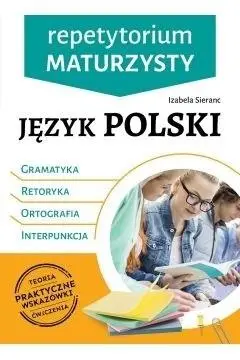 Repetytorium maturzysty. Język pol. Retoryka.. - Izabela Sieranc