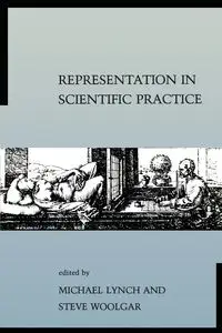 Representation in Scientific Practice - Lynch Michael E.