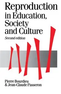 Reproduction in Education, Society and Culture - Pierre Bourdieu