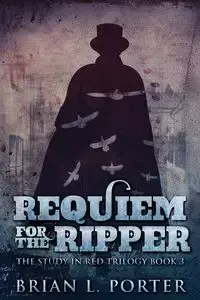 Requiem For The Ripper - Porter Brian L.