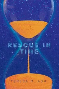 Rescue In Time - Teresa M. Ash