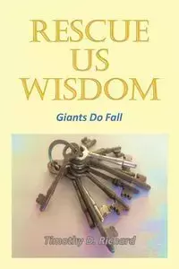 Rescue Us Wisdom - Richard Timothy D.