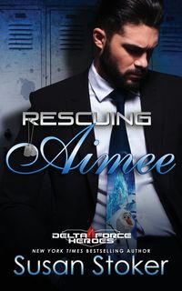 Rescuing Aimee - Susan Stoker