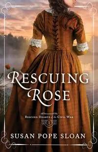 Rescuing Rose - Susan Sloan Pope