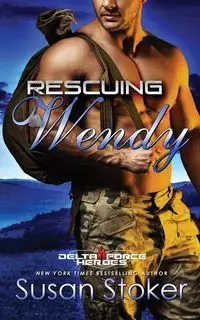 Rescuing Wendy - Susan Stoker