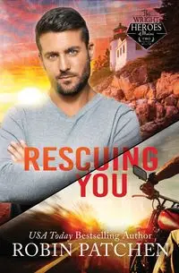 Rescuing You - Robin Patchen