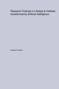 Research Findings in Lifestyle & Hobbies transformed by artificial intelligence - Franklin Edward